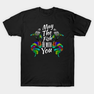 May the fish be with you T-Shirt